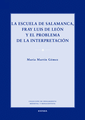 LA ESCUELA DE SALAMANCA, FRAY LUIS DE LEON Y EL PROBLEMA DE LA INTERPRETACION