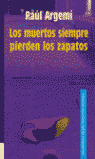 LOS MUERTOS SIEMPRE PIERDEN LOS ZAPATOS