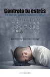 CONTROLA TU ESTRES: 30 DIAS DE ENTRENAMIENTO CEREBRAL