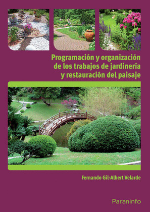 PROGRAMACION Y ORGANIZACION DE LOS TRABAJOS DE JARDINERIA Y RESTAURACION DEL PAI