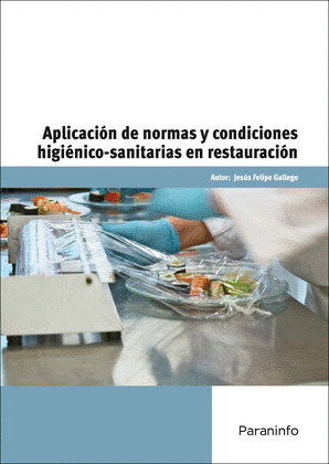 APLICACION DE NORMAS Y CONDICIONES HIGIENICO-SANITARIAS EN RESTAURACION