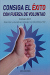 CONSIGA EL EXITO CON FUERZA DE VOLUNTAD
