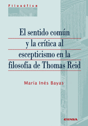 EL SENTIDO COMUN Y LA CRITICA AL ESCEPTICISMO EN LA FILOSOFIA DE THOMAS REID