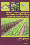 DETERMINACION DEL ESTADO SANITARIO DE LAS PLANTAS, SUELO E INSTALACIONES Y ELECCION METODOS CONTROL