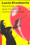 NOSOTRAS QUE NO SOMOS COMO LAS DEMAS