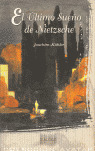 ULTIMO SUEÑO DE NIETZSCHE, EL
