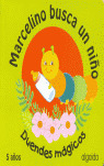 DUENDES MAGICOS, MARCELINO BUSCA UN NIÑO, 5 EDUCACION INFANTIL, 3-5AÑOS (ANDALUCIA)
