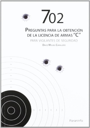 702 PREGUNTAS PARA OBTENCION LICENCIA ARMAS C VIGILANTES SEG