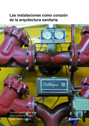 LAS INSTALACIONES COMO CORAZON DE LA ARQUITECTURA SANITARIA