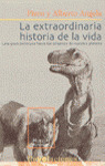 LA EXTRAORDINARIA HISTORIA DE LA VIDA:UNA GRAN AVENTURA HACIA LOS ORIGENES DE NUESTRO PLANETA