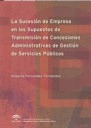 LA SUCESIÓN DE EMPRESA EN LOS SUPUESTOS DE TRANSMISIÓN DE CONCESIONES ADMINISTRA