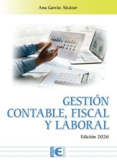 GESTION CONTABLE, FISCAL Y LABORAL. EDICION 2026