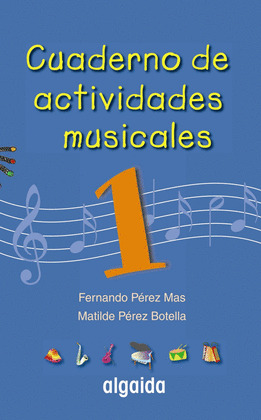 CUADERNO ACTIVIDADES MUSICALES, 1º PRIMARIA