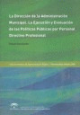 DIRECCION DE LA ADMINISTRACION MUNICIPAL. LA EJECUCION Y EVALUACION DE LAS POLIT