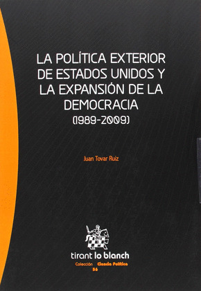 POLITICA EXTERIOR DE ESTADOS UNIDOS Y LA EXPANSION DE LA DEMOCRACIA. 1989-2009