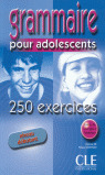 GRAMMAIRE POUR ADOLESCENTS, 250 EXERCICES. DEBUTANT