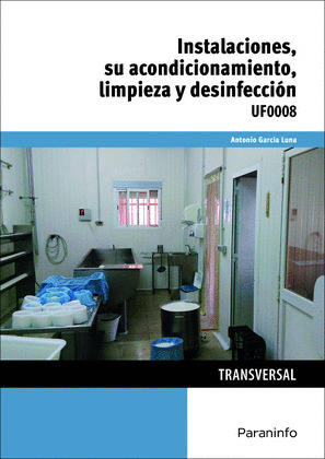 INSTALACIONES, SU ACONDICIONAMIENTO, LIMPIEZA Y DESINFECCION
