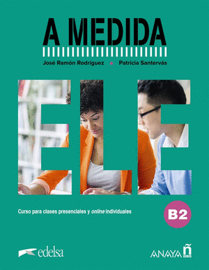 A MEDIDA. NIVEL B2. LIBRO DEL ALUMNO