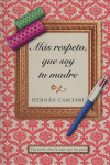 MAS RESPETO QUE SOY TU MADRE