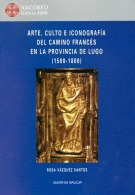 ARTE CULTO E ICONOGRAFIA CAMINO FRANCES PROVINCIA LUGO
