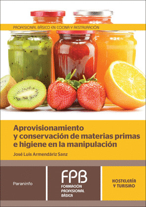 APROVISIONAMIENTO Y CONSERVACION DE MATERIAS PRIMAS E HIGIENE EN LA MANIPULACION
