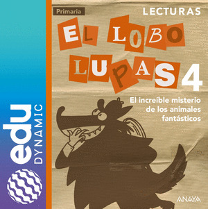LECTURAS 4: EL INCREIBLE MISTERIO DE LOS ANIMALES FANTASTICOS. EDUDYNAMIC
