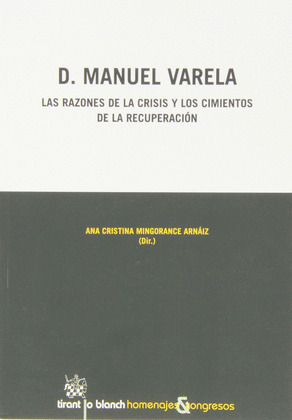 D.MANUEL VARELA LAS RAZONES DE LA CRISIS Y LOS CIMIENTOS DE LA RECUPERACION