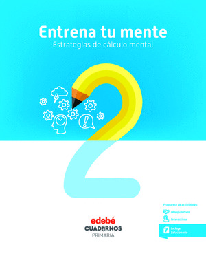 ENTRENA TU MENTE. ESTRATEGIAS DEL CALCULO MENTAL 2