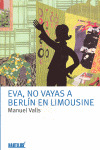 EVA, NO VAYAS A BERLIN EN LIMOUSINE