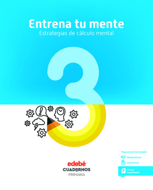 ENTRENA TU MENTE. ESTRATEGIAS DEL CALCULO MENTAL 3