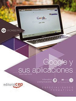 GOOGLE Y SUS APLICACIONES (IFCM007PO). ESPECIALIDADES FORMATIVAS