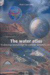 THE WATER ATLAS. TRADITIONAL KNOWLEDGE TO COMBAT DESERTICATI