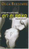 AYS. ¿HAS ENCONTRADO EN EL SEXO LO QUE ESPERABAS?