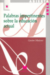 PALABRAS IMPERTINENTES SOBRE LA EDUCACION ACTUAL
