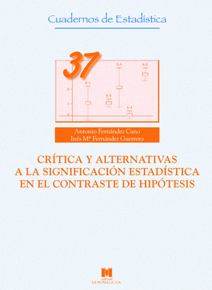 CRÍTICA Y ALTERNATIVAS A LA SIGNIFICACIÓN ESTADÍSTICA EN EL CONTRASTE DE HIPÓTES