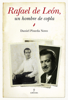 RAFAEL DE LEÓN, UN HOMBRE DE COPLA