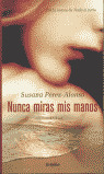 NUNCA MIRAS MIS MANOS