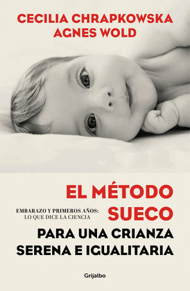 MÉTODO SUECO PARA UNA CRIANZA SERENA E IGUALITARIA, EL