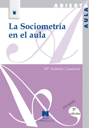 LA SOCIOMETRIA EN EL AULA. 3ª EDICION ACTUALIZADA