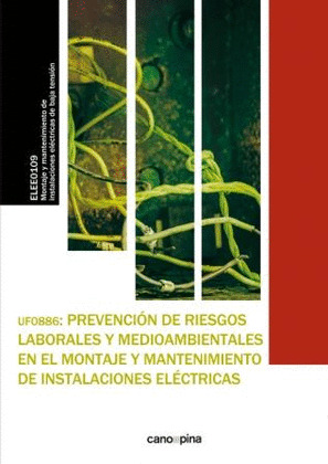 UF0886 PREVENCION DE RIESGOS LABORALES Y MEDIOAMBIENTALES EN  EL MONTAJE Y MANTE