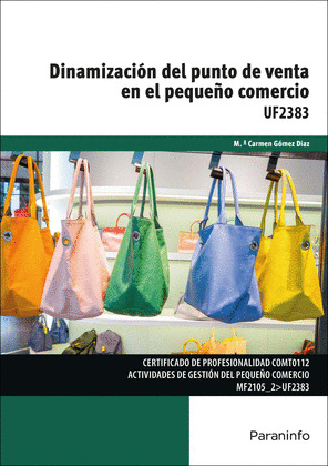 DINAMIZACIÓN DEL PUNTO DE VENTA EN EL PEQUEÑO COMERCIO. UF 2383