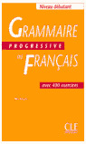 GRAMMAIRE PROGRESSIVE DU FRANCAIS. DEBUTANT (AVEC 400 EXERCICES)