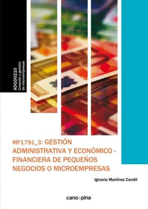 MF1791 GESTION ADMINISTRATIVA Y ECONOMICO-FINANCIERA DE PEQUEÑOS NEGOCIOS O MICR
