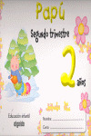 PAPAPAPÚ, PAPÚ, EDUCACIÓN INFANTIL, 2 AÑOS. 2 TRIMESTRE