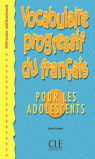 VOCABULAIRE PROGRESSIF DU FRANÇAIS POUR ADOLESCENT