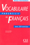 VOCABULAIRE PROGRESSIF DU FRANCAIS (NIVEAU INTERMEDIAIRE) AVEC 250 EXERCICES