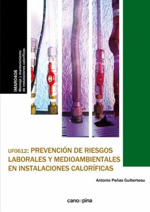 UF0612 PREVENCION DE RIESGOS LABORALES Y MEDIOAMBIENTALES EN INSTALACIONES CALOR