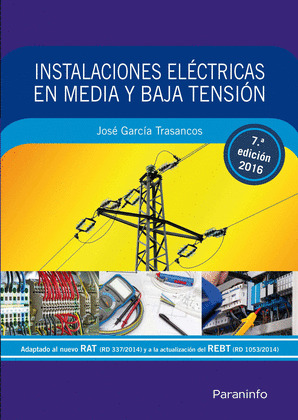 INSTALACIONES ELECTRICAS EN MEDIA Y BAJA TENSION 7.ª EDICION