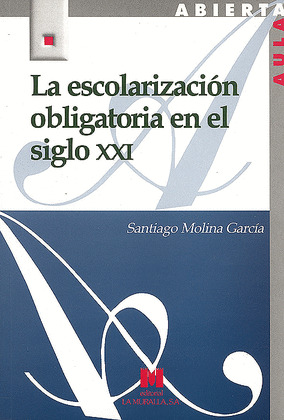LA ESCOLARIZACIÓN OBLIGATORIA EN EL SIGLO XXI