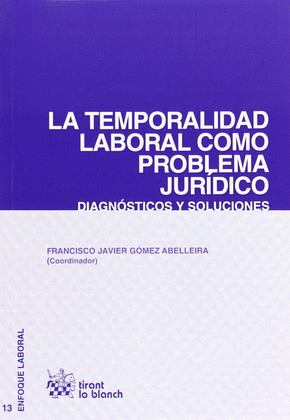 TEMPORALIDAD LABORAL COMO PROBLEMA JURIDICO, LA 13. DIAGNOSTICOS Y SOCUCIONES